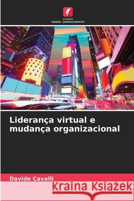 Liderança virtual e mudança organizacional Cavalli, Davide 9786208765521