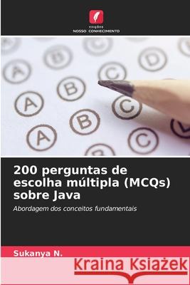 200 perguntas de escolha múltipla (MCQs) sobre Java N., Sukanya 9786208765583