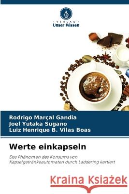 Werte einkapseln Marçal Gandia, Rodrigo, Yutaka Sugano, Joel, B. Vilas Boas, Luiz Henrique 9786208766498