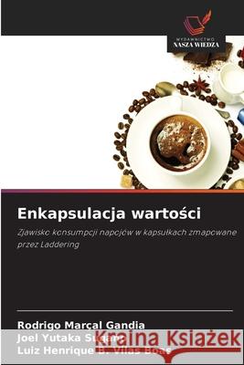 Enkapsulacja wartosci Marçal Gandia, Rodrigo, Yutaka Sugano, Joel, B. Vilas Boas, Luiz Henrique 9786208766566