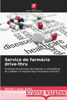 Serviço de farmácia drive-thru Azmi, Nazmi Liana, Ibrahim, Hasnah 9786208766719