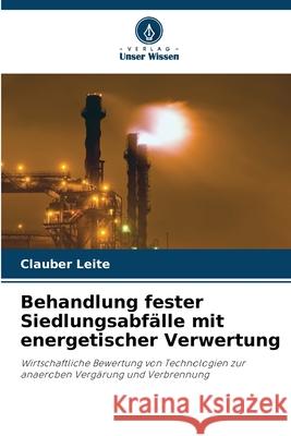 Behandlung fester Siedlungsabfälle mit energetischer Verwertung Leite, Clauber 9786208767105