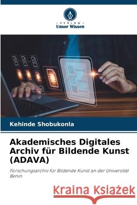 Akademisches Digitales Archiv für Bildende Kunst (ADAVA) Shobukonla, Kehinde 9786208767211