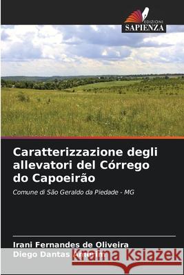 Caratterizzazione degli allevatori del Córrego do Capoeirão Fernandes de Oliveira, Irani, Dantas Amorim, Diego 9786208767679 Edizioni Sapienza
