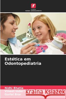 Estética em Odontopediatria Bhatia, Nidhi, Khinda, Vineet Inder Singh, Brar, Gurlal 9786208768225