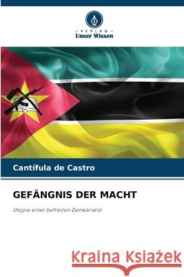 GEFÄNGNIS DER MACHT de Castro, Cantífula 9786208769635