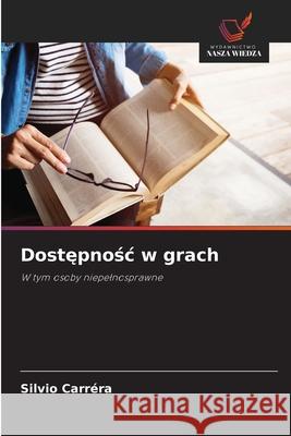 Dostepnosc w grach Carréra, Silvio 9786208770075 Wydawnictwo Nasza Wiedza