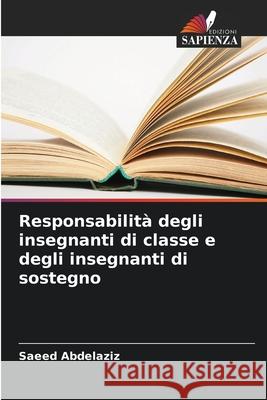 Responsabilità degli insegnanti di classe e degli insegnanti di sostegno Abdelaziz, Saeed 9786208770402