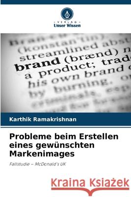 Probleme beim Erstellen eines gewünschten Markenimages Ramakrishnan, Karthik 9786208770921