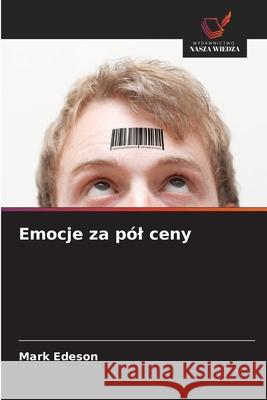Emocje za pól ceny Edeson, Mark 9786208771881