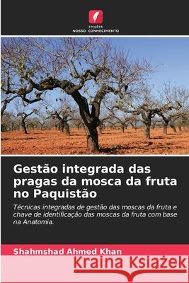 Gestão integrada das pragas da mosca da fruta no Paquistão Khan, Shahmshad Ahmed 9786208772499