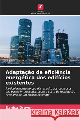 Adaptação da eficiência energética dos edifícios existentes Dreyer, Danica 9786208772734