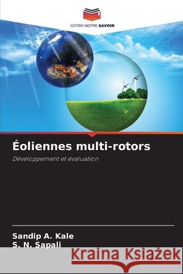 Éoliennes multi-rotors Kale, Sandip A., Sapali, S. N. 9786208772826