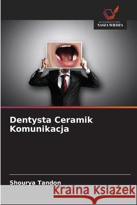 Dentysta Ceramik Komunikacja Tandon, Shourya 9786208772956