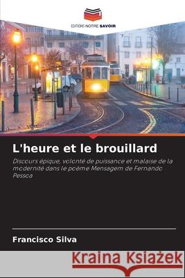 L'heure et le brouillard Silva, Francisco 9786208773830