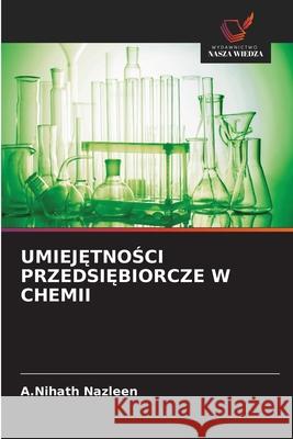 UMIEJ TNOSCI PRZEDSI BIORCZE W CHEMII Nazleen, A.Nihath 9786208773847