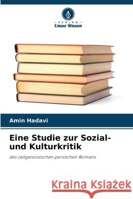 Eine Studie zur Sozial- und Kulturkritik Hadavi, Amin 9786208776633