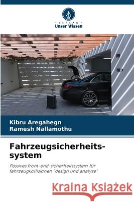 Fahrzeugsicherheits-system Aregahegn, Kibru, Nallamothu, Ramesh 9786208776640 Verlag Unser Wissen
