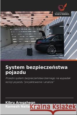 System bezpieczenstwa pojazdu Aregahegn, Kibru, Nallamothu, Ramesh 9786208776695 Wydawnictwo Nasza Wiedza
