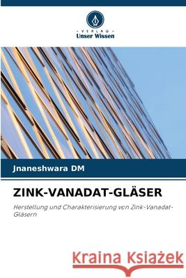 ZINK-VANADAT-GLÄSER DM, Jnaneshwara 9786208776756