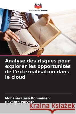 Analyse des risques pour explorer les opportunités de l'externalisation dans le cloud Kommineni, Mohanarajesh, Parvathi, Revanth 9786208777111