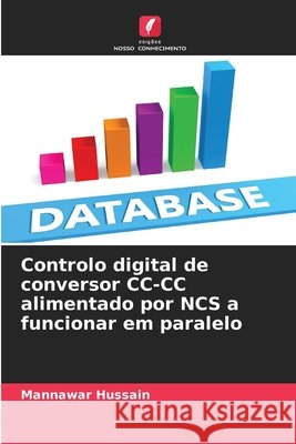 Controlo digital de conversor CC-CC alimentado por NCS a funcionar em paralelo Hussain, Mannawar 9786208777197