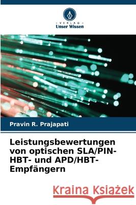 Leistungsbewertungen von optischen SLA/PIN-HBT- und APD/HBT-Empfängern Prajapati, Pravin R. 9786208777579