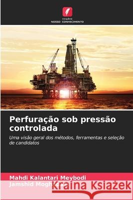 Perfuração sob pressão controlada Kalantari Meybodi, Mahdi, Moghadasi, Jamshid 9786208777746