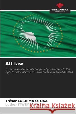 AU law LOSHIMA OTOKA, Trésor, ITWEY LUTHER, Luther 9786208781484 Our Knowledge Publishing