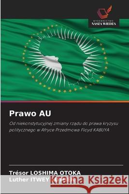 Prawo AU LOSHIMA OTOKA, Trésor, ITWEY LUTHER, Luther 9786208781576 Wydawnictwo Nasza Wiedza