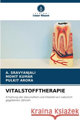 VITALSTOFFTHERAPIE SRAVYANJALI, A., Kumar, Mohit, ARORA, PULKIT 9786208782016