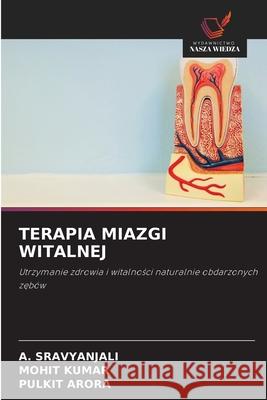 TERAPIA MIAZGI WITALNEJ SRAVYANJALI, A., Kumar, Mohit, ARORA, PULKIT 9786208782054