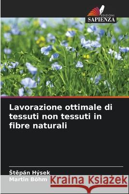 Lavorazione ottimale di tessuti non tessuti in fibre naturali Hýsek, Stepán, Böhm, Martin 9786208782306