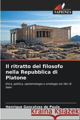 Il ritratto del filosofo nella Repubblica di Platone Gonçalves de Paula, Henrique 9786208783259
