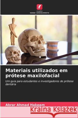 Materiais utilizados em prótese maxilofacial HAKEEM, ABRAR AHMAD 9786208783396 Edições Nosso Conhecimento