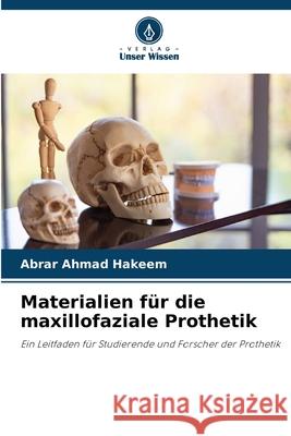 Materialien für die maxillofaziale Prothetik HAKEEM, ABRAR AHMAD 9786208783471 Verlag Unser Wissen