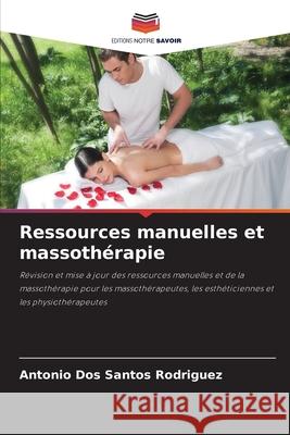 Ressources manuelles et massothérapie dos Santos Rodriguez, Antonio 9786208783723