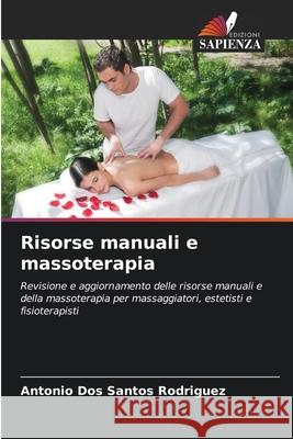 Risorse manuali e massoterapia dos Santos Rodriguez, Antonio 9786208783747