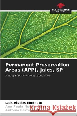 Permanent Preservation Areas (APP), Jales, SP Viudes Modesto, Lais, Novais Pires, Ana Paula, Leal, Antonio Cezar 9786208783792
