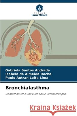 Bronchialasthma Santos Andrade, Gabriela, de Almeida Rocha, Isabela, Autran Leite Lima, Paulo 9786208784294