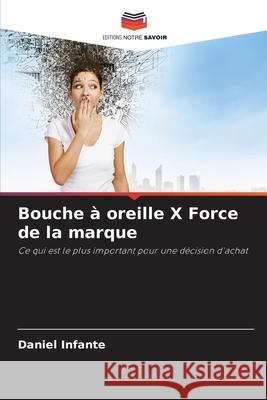 Bouche à oreille X Force de la marque Infante, Daniel 9786208785642 Editions Notre Savoir