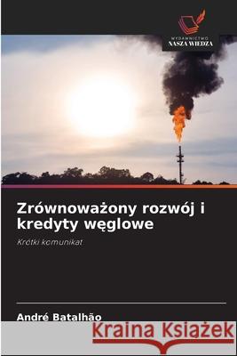 Zrównowazony rozwój i kredyty weglowe Batalhão, André 9786208786205