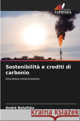 Sostenibilità e crediti di carbonio Batalhão, André 9786208786212