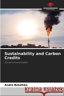 Sustainability and Carbon Credits Batalhão, André 9786208786250