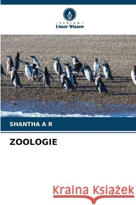 ZOOLOGIE A R, SHANTHA 9786208787028 Verlag Unser Wissen