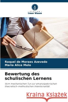 Bewertung des schulischen Lernens de Moraes Azevedo, Raquel, Melo, Maria Alice 9786208789176 Verlag Unser Wissen