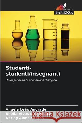 Studenti-studenti/insegnanti Andrade, Ângela Leão, de Almeida, Sheila Alves, Santos, Kerley Alves 9786208789367
