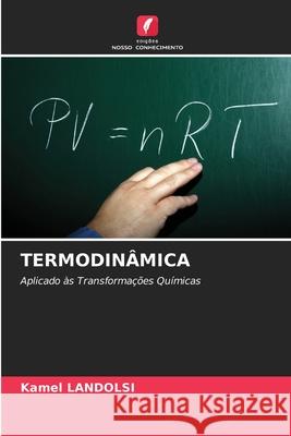 TERMODINÂMICA LANDOLSI, Kamel 9786208790103 Edições Nosso Conhecimento