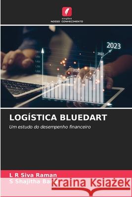 LOGÍSTICA BLUEDART Raman, L R Siva, Banu, S Shajitha 9786208795818