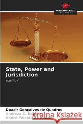 State, Power and Jurisdiction de Quadros, Doacir Gonçalves, Baggio, Andreza C., de Souza, André Peixoto 9786208796808